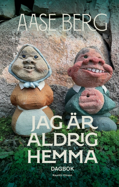 Jag är aldrig hemma : dagbok; Aase Berg; 2024