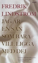 Jag är en sån som bara vill ligga med dej