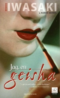 Jag, en Geisha; Mineko Iwasaki; 2003