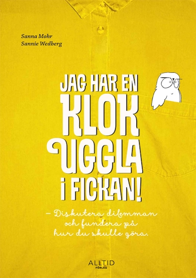 Jag har en klok uggla i fickan!; Sannie Wedberg, Sanna Mohr; 2015