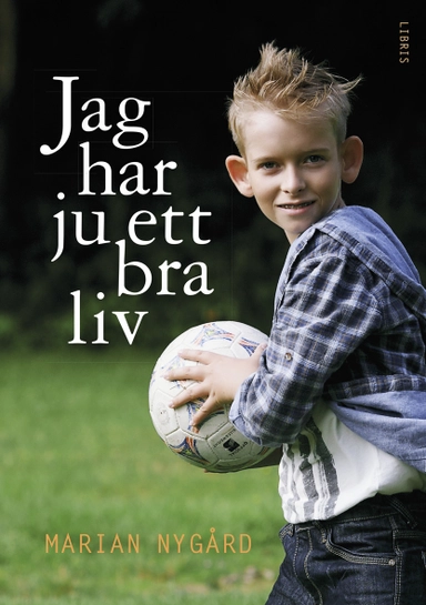 Jag har ju ett bra liv; Marian Nygård; 2014