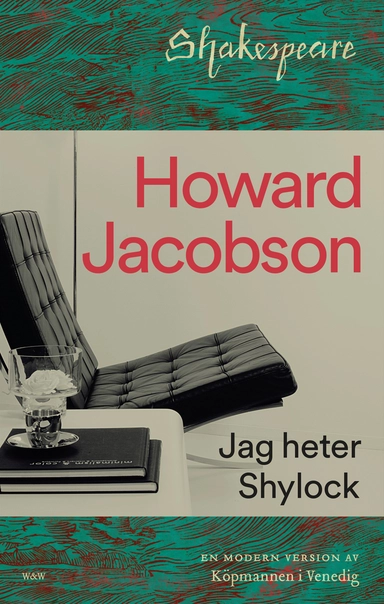 Jag heter Shylock : Köpmannen i Venedig på nytt; Howard Jacobson; 2016