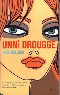 Jag jag jag; Unni Drougge; 2002