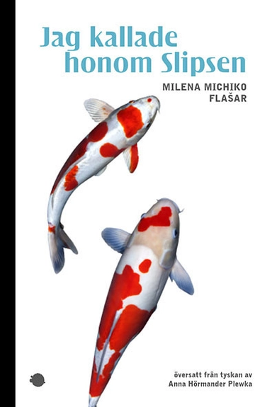 Jag kallade honom Slipsen; Milena Michiko Flašar; 2017