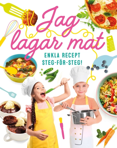 Jag lagar mat : enkla recept steg-för-steg; James Mitchem, Penny Smith, Dave King, Sandra Medin; 2018