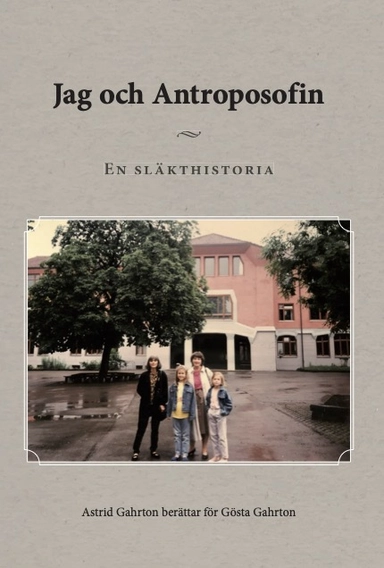 Jag och antroposofin : en släkthistoria