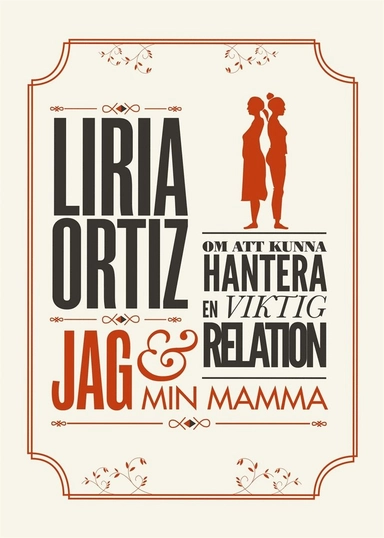 Jag och min mamma; Liria Ortiz; 2014