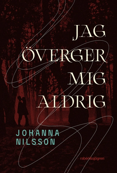 Jag överger mig aldrig; Johanna Nilsson; 2022