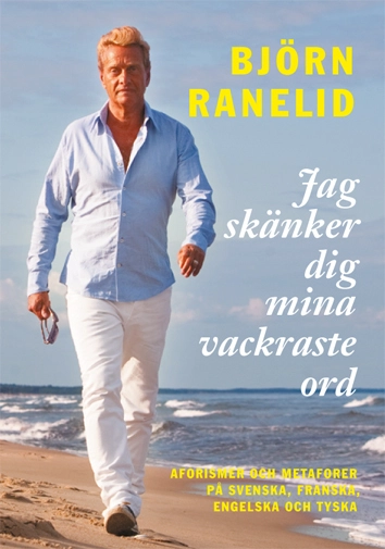 Jag skänker dig mina vackraste ord; Björn Ranelid; 2009