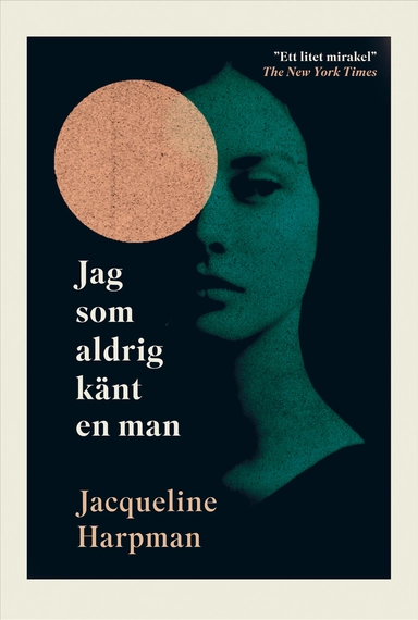 Jag som aldrig känt en man; Jacqueline Harpman; 2025