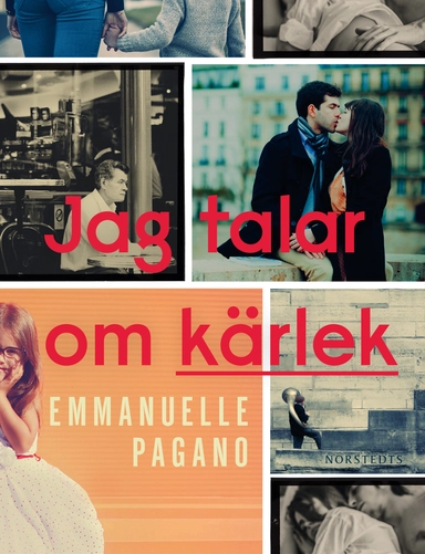 Jag talar om kärlek; Emanuelle Pagano; 2016