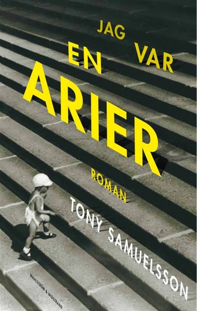 Jag var en arier; Tony Samuelsson; 2012