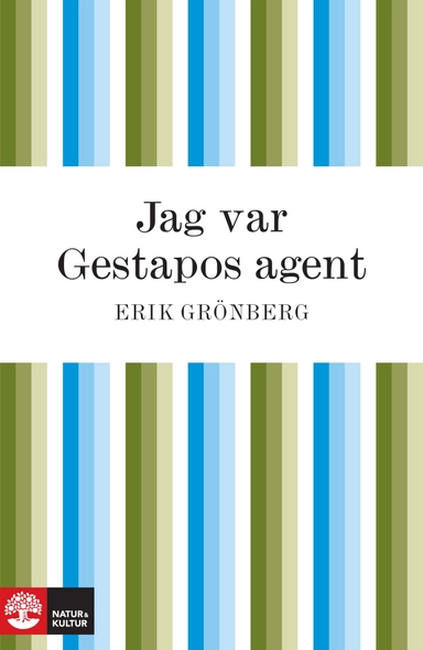 Jag var Gestapos agent; Erik Grönberg; 2011
