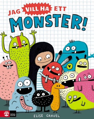 Jag vill ha ett monster!; Elise Gravel; 2017