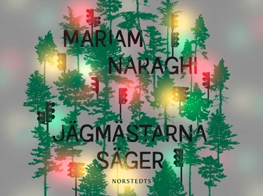 Jägmästarna säger; Mariam Naraghi; 2024