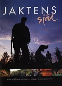 Jaktens själ : en bok; Göran Bengtsson, Magnus Nyman; 2000