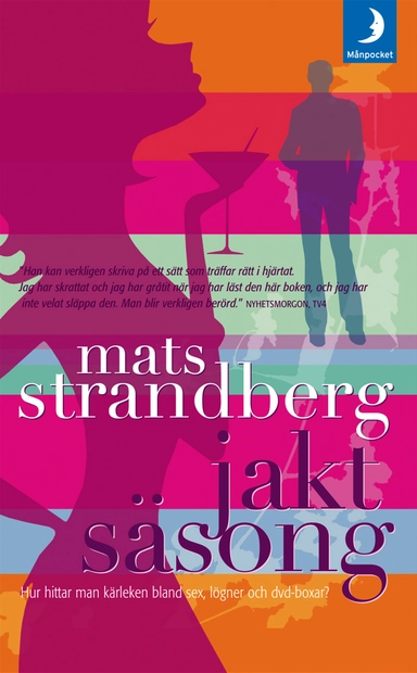 Jaktsäsong : hur man hittar kärleken bland sex, lögner och dvd-boxar?; Mats Strandberg; 2007