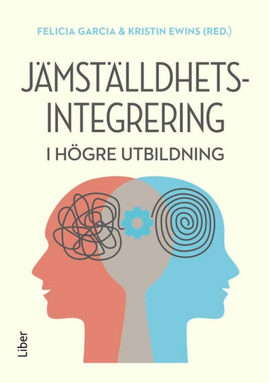 Jämställdhetsintegrering i högre utbildning; Felicia Garcia, Kristin Ewins; 2023