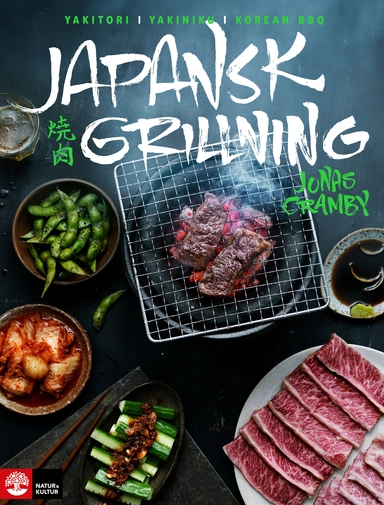 Japansk grillning : Yakitori, yakiniku och koreansk BBQ; Jonas Cramby; 2017