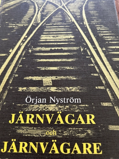 Järnvägar och järnvägare : en bok om järnvägens historia, om framtid - men mest om arbetet på Göteborgs godsbangårdar från 30-tal till 70-tal