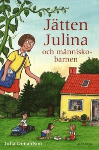 Jätten Julina och människobarnen; Julia Donaldson; 2008