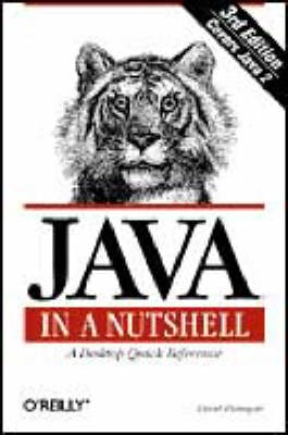 Java in a Nutshell: A Desktop Quick Reference