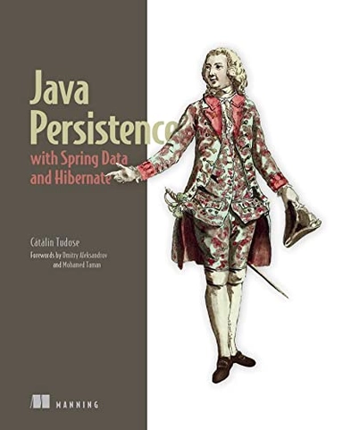 Java Persistence with Spring Data and Hibernate; Catalin Tudose, Christian Bauer, Gavin King; 2023