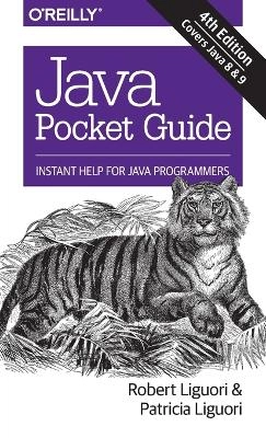 Java Pocket Guide; Robert Liguori, Patricia Liguori; 2017