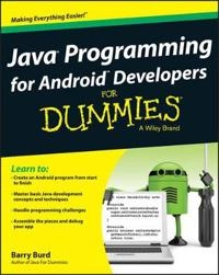 Java Programming for Android Developers For Dummies; Barry Burd; 2013