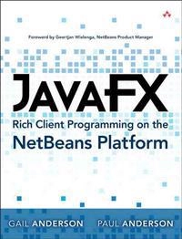 JavaFX : rich client programming on the NetBeans platform [Elektronisk resurs]; Paul Anderson; 2014