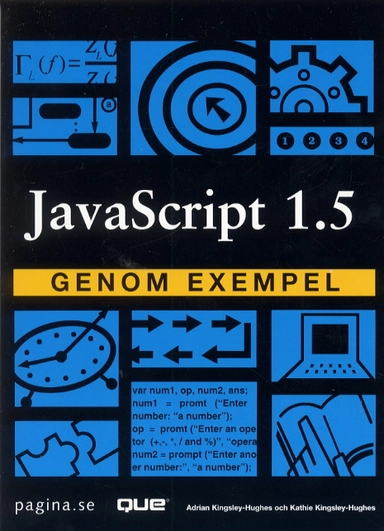 JavaScript 1.5 genom exempel; Adrian Kingsley-Hughes, Kathie Kingsley-Hughes; 2001