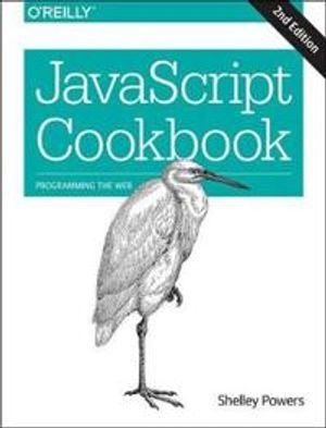 JavaScript Cookbook; Shelley Powers; 2015