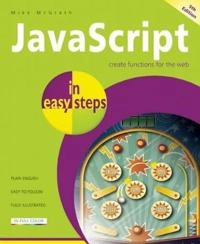Javascript in easy steps : [create functions for the web]; Mike McGrath; 2013