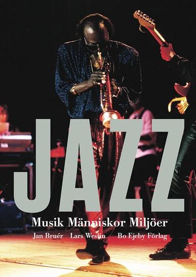Jazz : musik, människor, miljöer; Jan Bruér, Lars Westin; 2022