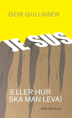 Je sus (eller hur ska man leva)