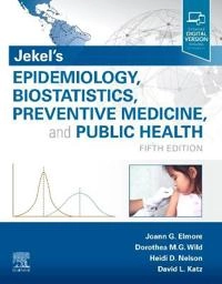 Jekel's epidemiology, biostatistics, preventive medicine, and public health; Joann G. Elmore; 2020