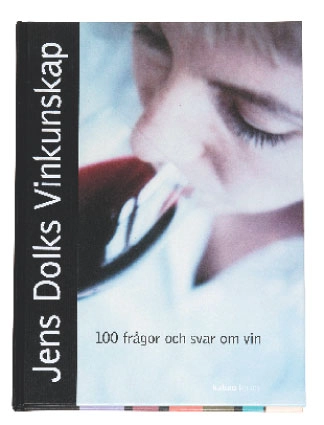Jens Dolks Vinkunskap : 100 frågor och svar om vin; Jens Dolk; 2002