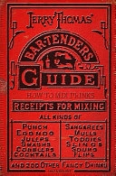 Jerry Thomas' Bartenders Guide: How To Mix Drinks 1862 Reprint: A Bon Vivant's Companion; Jerry Thomas, Ross Brown; 2008
