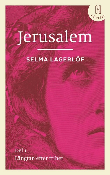 Jerusalem. Del 1 (lättläst) : längtan efter frihet; Selma Lagerlöf; 2020