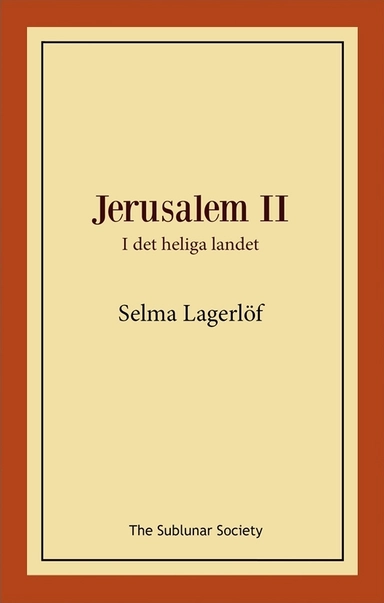 Jerusalem II: i det heliga landet; Selma Lagerlöf; 2019
