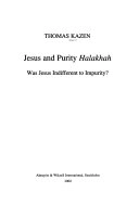 Jesus And Purity Halakhah. Was Jesus Indifferent To Impur