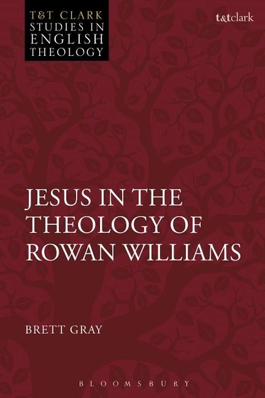 Jesus in the theology of rowan williams; Brett (university Of Cambridge,   Uk) Gray; 2018
