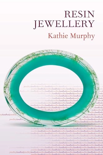 Jewellery Handbooks: Resin Jewellery; Kathie Murphy; 2005