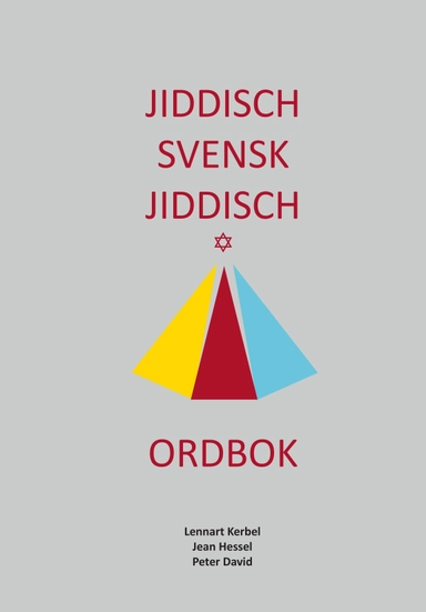 Jiddisch-svensk-jiddisch-ordbok; Lennart Kerbel, Jean Hessel, Peter David; 2020