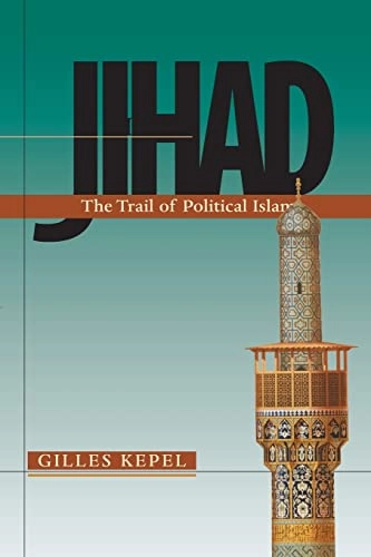 Jihad : the trail of political Islam; Gilles Kepel; 2002