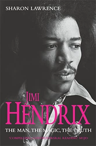 Jimi Hendrix: The Man, the Magic, the Truth; Sharon Lawrence; 2006
