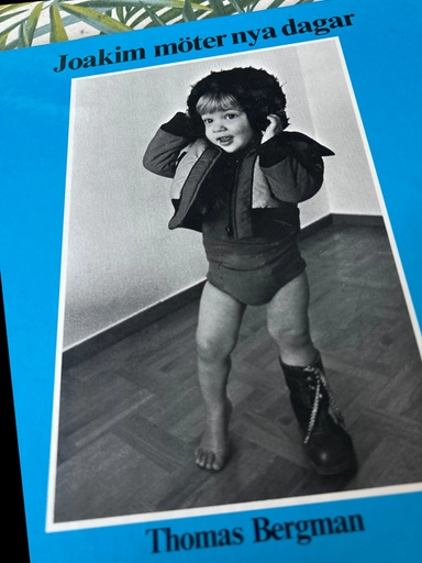 Joakim möter nya dagar : en bildberättelse; Thomas Bergman; 1979