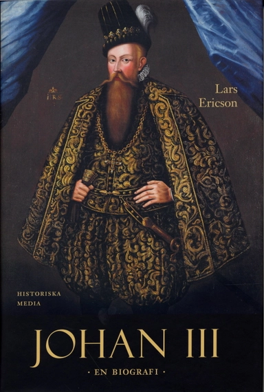 Johan III : en biografi; Lars Ericson; 2004