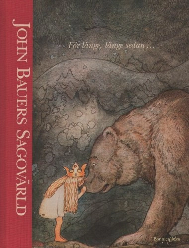 John Bauers sagovärld: För länge länge sedan; olika flera; 2002