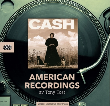 Johnny Cash: American Recordings; Tony Tost; 2021